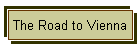 The Road to Vienna