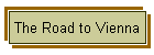 The Road to Vienna