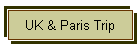 UK & Paris Trip