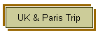 UK & Paris Trip